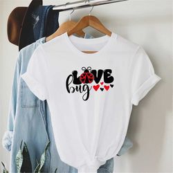 Love Bug Shirt, Cute Valentine Shirt Sublimation Design, Heart Couple Baby Girl Boy Mom Family Happy Valentines Commerci