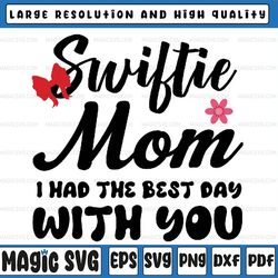 Funny Swiftie Mom I Had The Best Day With You Mothers Day Svg, Swiftie Shirt Design For Mom Svg, Mothers Day Png, Digita