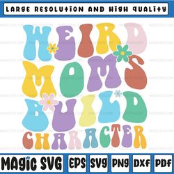 retro groovy weird moms build character 2023 mother's day svg, mom life svg, mother's day, digital download