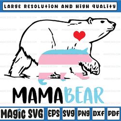 Mama Bear Proud Mom Rainbow Transgender Mother's Day Svg, Mom Bear Svg, Mama Baby Bear Png, Mothers Day Svg, Digital Dow