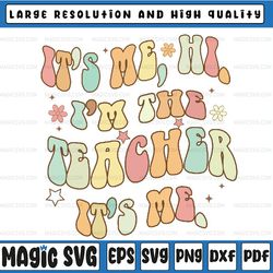 retro teacher funny it's me hi i'm the teacher it's me svg, i'm the teacher retro svg, mothers day, diigtal download