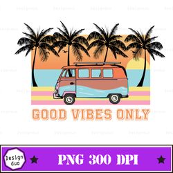 good vibes only, vintage retro png, for sublimation, good vibes only summer png shirt design, retro sublimation design,
