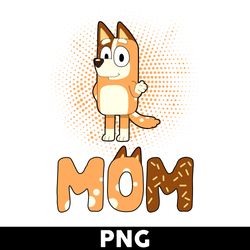 bluey mom png, chilli png, mom png, bluey family png, bluey png, bluey dog png - digital file