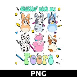 chillin' with my peep png, chillin png, bluey family png, bluey png, bluey dog png - digital file