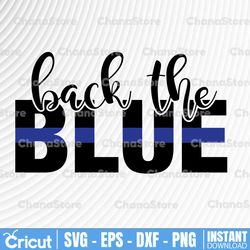 police svg, back the blue svg, thin blue line svg, police officer svg, police wife svg printable