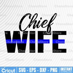 chief wife svg police thin blue line svg |the blue lives matter| police life svg| police quotes svg png dxf