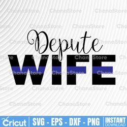 depute wife police svg police thin blue line svg |the blue lives matter| police life svg| police quotes svg png dxf