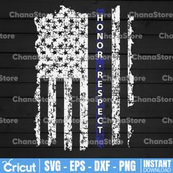 honor respect police thin blue line svg png |the blue lives matter| police life svg| police quotes png