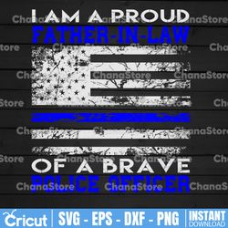 i am proud father in law of a brave police officer png sublimation police thin blue line |the blue lives matter| police