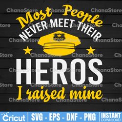 proud police mom most people never meet their heros i raised mine police thin blue line svg |the blue lives matter