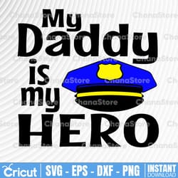 my daddy is my hero svg, police dad svg, police thin blue line svg |the blue lives matter| police life svg