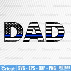police dad svg, police thin blue line svg |the blue lives matter| police life svg| police quotes svg png dxf