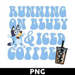 Running On Bluey & Iced Coffee Png, Bluey & Iced Coffee Png, Cartoon Png, Bluey Png, Bluey Dog Png - Digital File