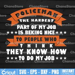 policeman the hardest part of my job svg,, police thin blue line svg |the blue lives matter| police life svg