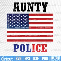 aunty police svg, police thin blue line svg |the blue lives matter| police life svg| police quotes svg png dxf