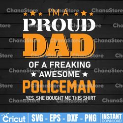 i'm proud dad of a freaking awesome policeman svg, police thin blue line svg |the blue lives matter| police life svg