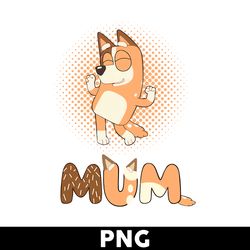 chilli png, bluey mom png, mom png, mum png, bluey png, bluey dog png, cartoon png - digital file