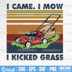 i came, i mow i kicked grass png, father's day png, instant download, png printable, digital print design