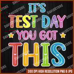 tie dye it's test day you got this teacher testing last day of school png sublimation design