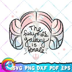 star wars princess leia the future is female png, svg, sublimation design, star wars svg, digital download