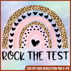 test day rock the test teacher funny rainbow testing day last day of school png sublimation design