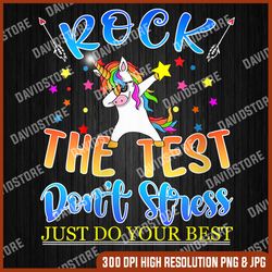 test day, rock the test, teacher testing day, unicorn teacher, last day of school, png sublimation design