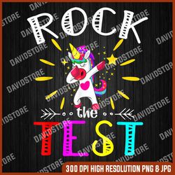 testing day teacher rock the test teaching students teachers last day of school png sublimation design