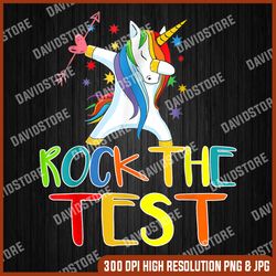 rock the test day teacher testing squad unicorn last day of school png sublimation design