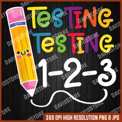 testing test day funny teacher school testing day last day of school png sublimation design