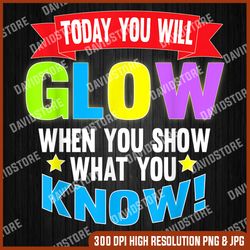 test day motivational testing teachers last day of school png sublimation design