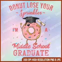 middle school graduate funny graduation donut last day of school png sublimation design