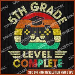 5th grade graduation level complete video games last day of school png sublimation design