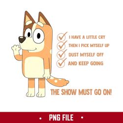 the show must go on png, bluey bingo png, bluey png digital file