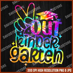 peace out kindergarten graduation last day of school tie dye last day of school png sublimation design