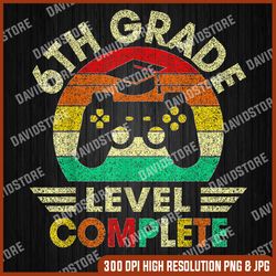 6th grade graduation level complete video games teen boys last day of school png sublimation design
