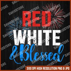 red white blessed for independence day on 4th of july 4th of july, memorial day, american flag, independence day png