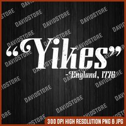 yikes - england, 1776 4th of july 4th of july, memorial day, american flag, independence day png file sublimation