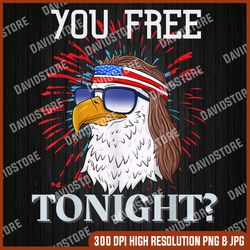 are you free tonight 4th of july american independence day 4th of july, memorial day, american flag, independence day