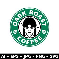 dark roast coffee logo svg, wednesday addams svg, wednesday svg, addams family svg - digital file