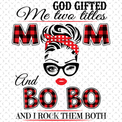 god gifted me two titles mom and bobo svg, trending svg, mom svg, mother svg, mama svg, mom life, bobo svg, i have two t