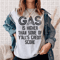 Gas Is Higher Than Some Of Y'all's Credit Score Tee
