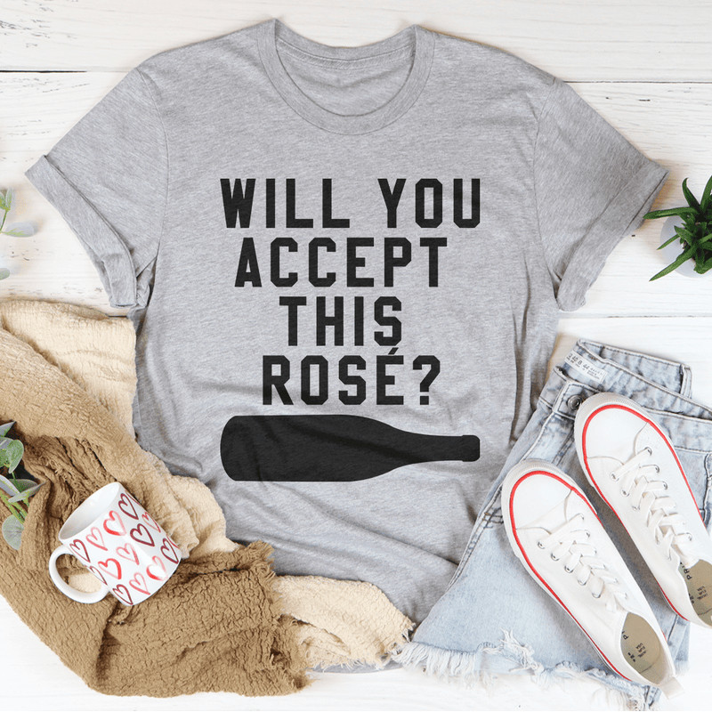 Will You Accept This Rose Tee