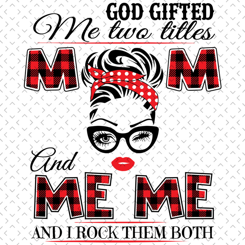God-Gifted-Me-Two-Titles-Mom-And-Meme-Svg-TD0058.png