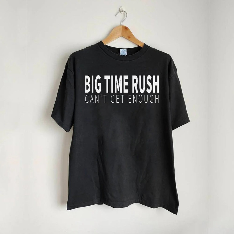Big Time Rush Shirt, BTR Band Can't Get Enough Tour 2023 Shirt, Big Time Rush 2023 Tour Shirt, Shirt Girls Women Men