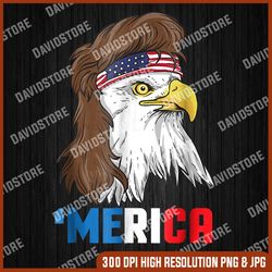 merica memorial day, american flag, independence day png file sublimation patriotic mullet eagle