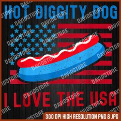 4th of july hot diggity dog i love the usa funny hot dog memorial day, american flag, independence day png file