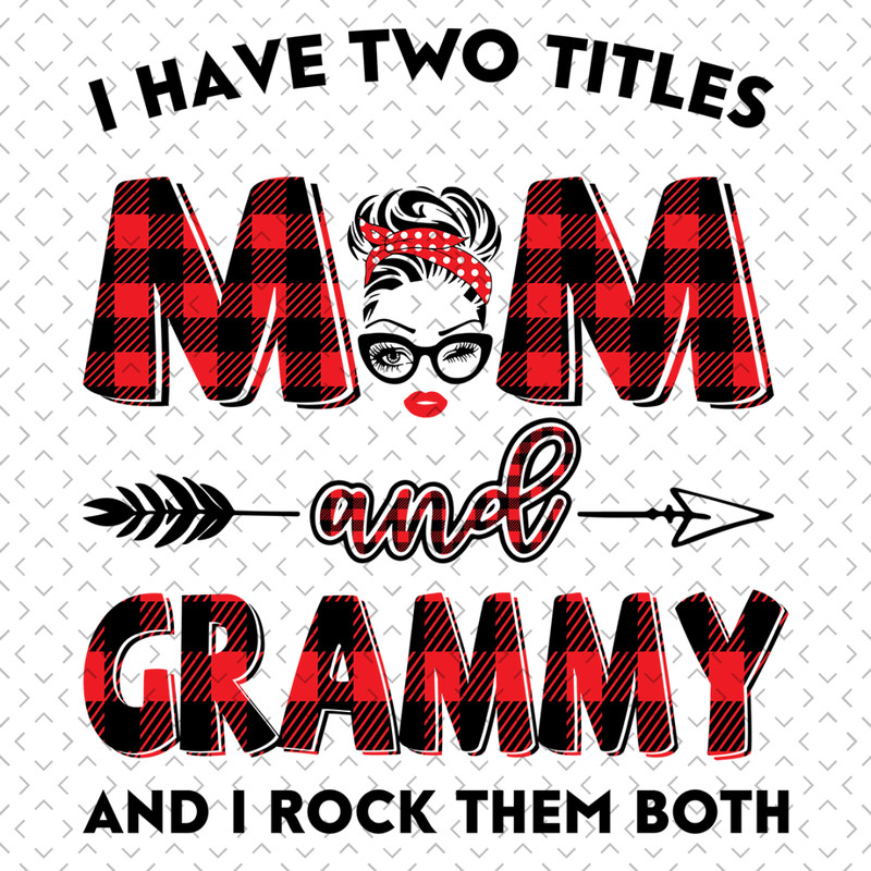 I-Have-Two-Titles-Mom-And-Grammy-Svg-TD0028.png