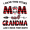 I-Have-Two-Titles-Mom-And-Grandma-Svg-TD0044.png