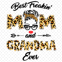 best freaking mom and grandma ever svg, trending svg, mom svg, mother svg, god svg, mothers day svg, mothers day gift, m