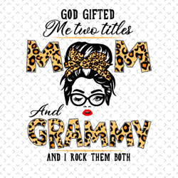 god gifted me two titles mom and grammy svg, mom and mimi svg, mom svg, mimi svg, mom mimi svg, mom grandma svg, grandma